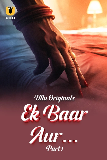 18 Ek Baar Aur Part 1 (2024) S01 Hindi Ullu Movie Poster - CineFreak