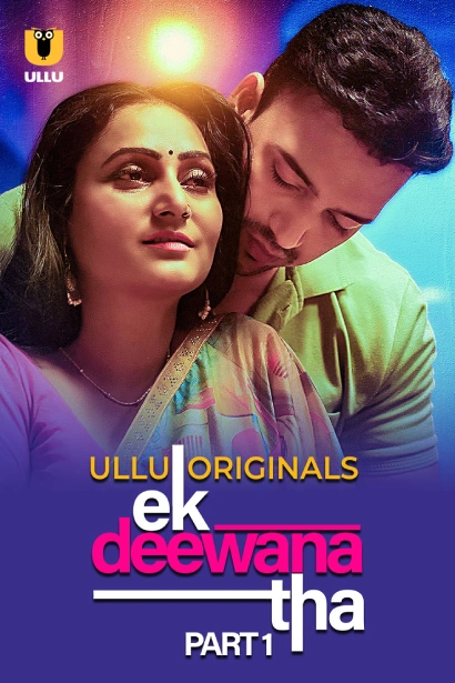 18 Ek Deewana Tha Part 1 2 (2024) S01 Hindi Ullu Movie Poster - CineFreak