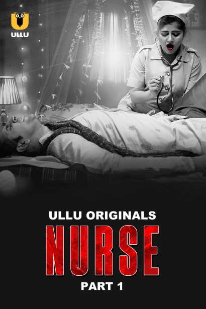 18 Nurse Part 1 (2024) S01 Hindi Ullu Movie Poster - CineFreak