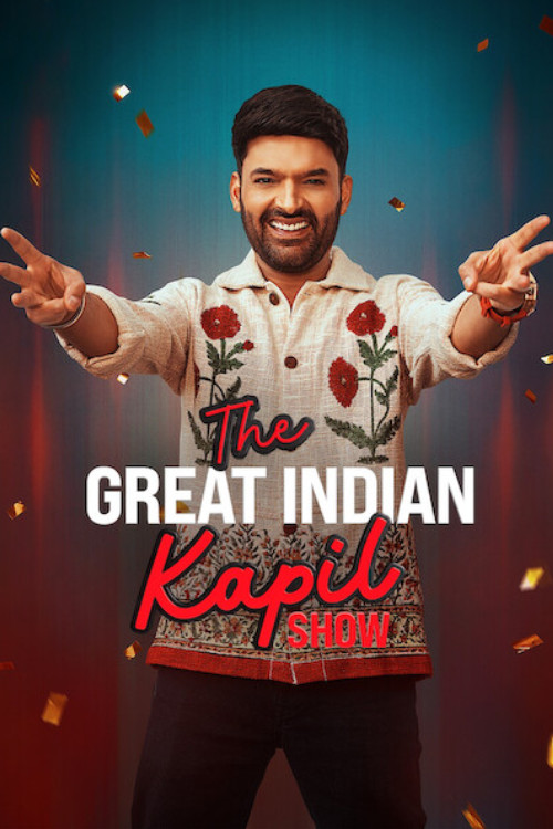 The Great Indian Kapil Show 2025 (Season 3) Hindi NetFlix Web Series EP14 Added Movie Poster - CineFreak